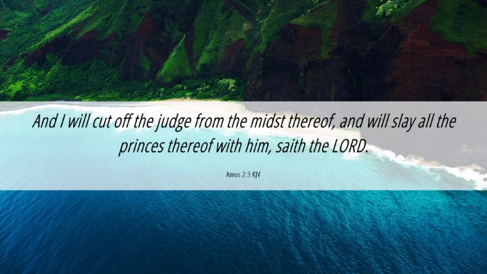 Picture 06 - Amos 2:3 KJV Desktop Wallpaper - And I will cut off the judge from the midst - Desktop Bible Verse Wallpaper