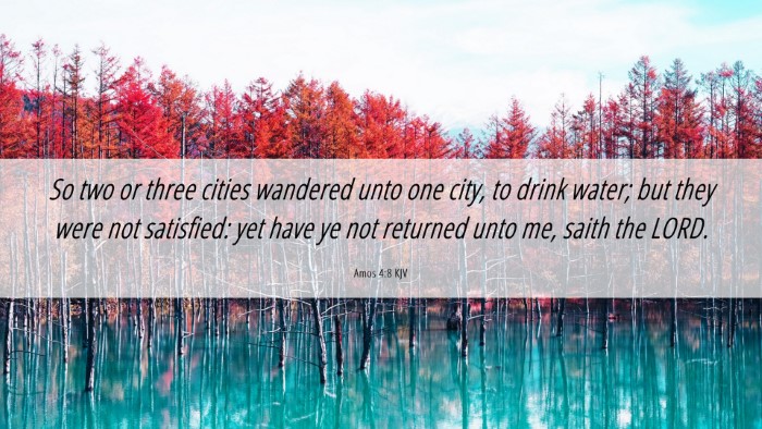 Picture 06 - Amos 4:8 KJV Desktop Wallpaper - So two or three cities wandered unto one city, to - Desktop Bible Verse Wallpaper