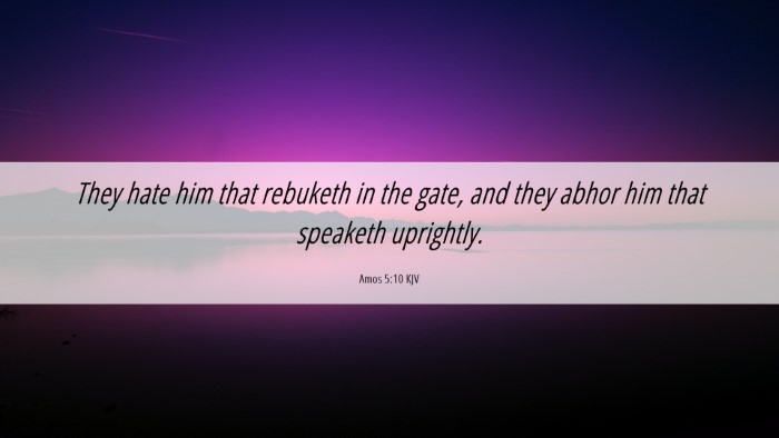 Picture 06 - Amos 5:10 KJV Desktop Wallpaper - They hate him that rebuketh in the gate, and they - Desktop Bible Verse Wallpaper
