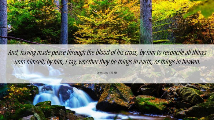 Picture 06 - Colossians 1:20 KJV Desktop Wallpaper - And, having made peace through the blood of his - Desktop Bible Verse Wallpaper