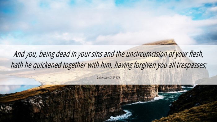 Picture 06 - Colossians 2:13 KJV Desktop Wallpaper - And you, being dead in your sins and the - Desktop Bible Verse Wallpaper