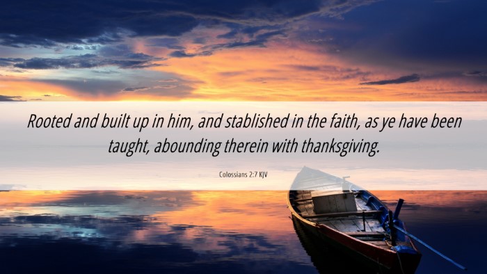 Picture 06 - Colossians 2:7 KJV Desktop Wallpaper - Rooted and built up in him, and stablished in the - Desktop Bible Verse Wallpaper