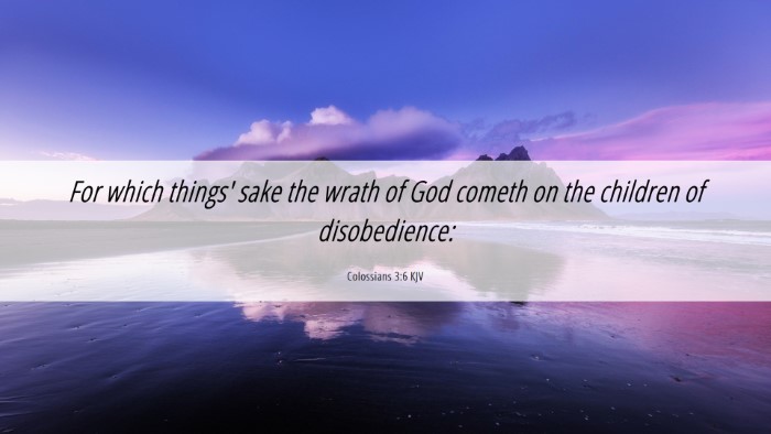 Picture 06 - Colossians 3:6 KJV Desktop Wallpaper - For which things' sake the wrath of God cometh on - Desktop Bible Verse Wallpaper