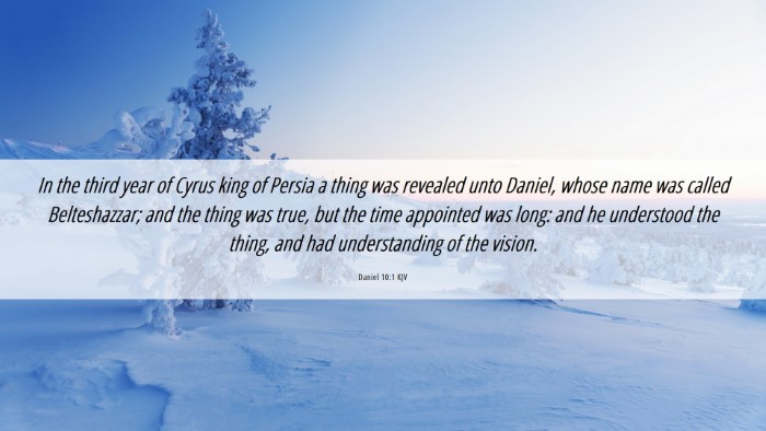 Picture 06 - Daniel 10:1 KJV Desktop Wallpaper - In the third year of Cyrus king of Persia a thing - Desktop Bible Verse Wallpaper