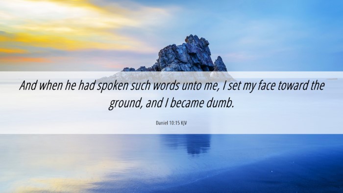 Picture 06 - Daniel 10:15 KJV Desktop Wallpaper - And when he had spoken such words unto me, I set - Desktop Bible Verse Wallpaper