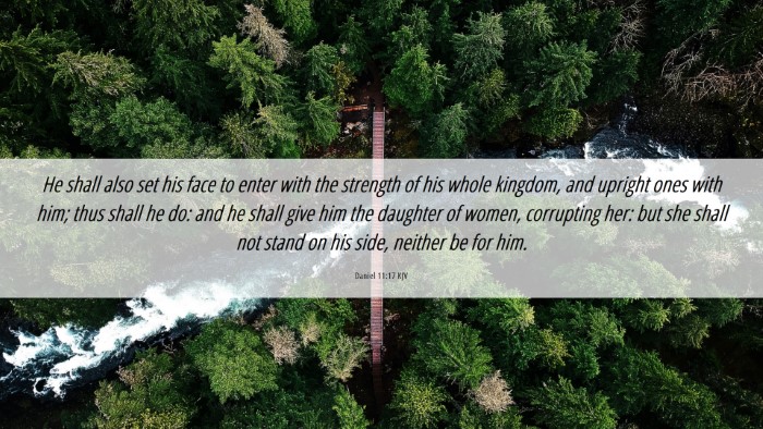 Picture 06 - Daniel 11:17 KJV Desktop Wallpaper - He shall also set his face to enter with the - Desktop Bible Verse Wallpaper