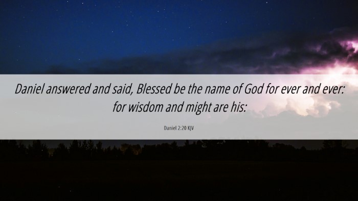 Picture 06 - Daniel 2:20 KJV Desktop Wallpaper - Daniel answered and said, Blessed be the name of - Desktop Bible Verse Wallpaper