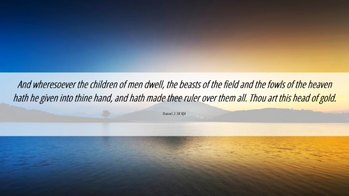 Picture 06 - Daniel 2:38 KJV Desktop Wallpaper - And wheresoever the children of men dwell, the - Desktop Bible Verse Wallpaper