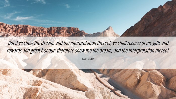 Picture 06 - Daniel 2:6 KJV Desktop Wallpaper - But if ye shew the dream, and the interpretation - Desktop Bible Verse Wallpaper