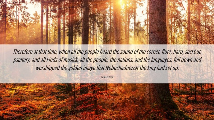 Picture 06 - Daniel 3:7 KJV Desktop Wallpaper - Therefore at that time, when all the people heard - Desktop Bible Verse Wallpaper