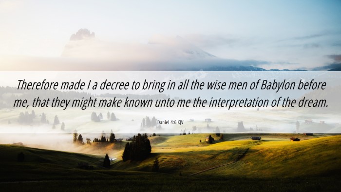 Picture 06 - Daniel 4:6 KJV Desktop Wallpaper - Therefore made I a decree to bring in all the - Desktop Bible Verse Wallpaper