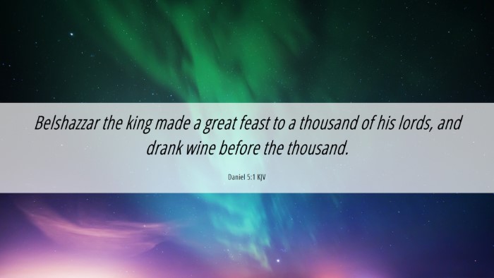 Picture 06 - Daniel 5:1 KJV Desktop Wallpaper - Belshazzar the king made a great feast to a - Desktop Bible Verse Wallpaper