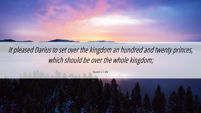 Picture 06 - Daniel 6:1 KJV Desktop Wallpaper - It pleased Darius to set over the kingdom an - Desktop Bible Verse Wallpaper