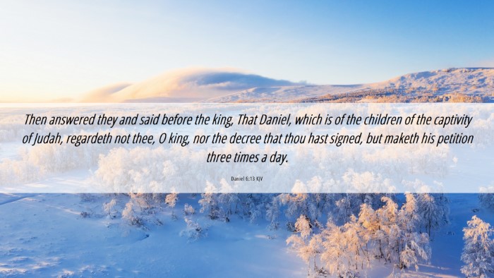 Picture 06 - Daniel 6:13 KJV Desktop Wallpaper - Then answered they and said before the king, That - Desktop Bible Verse Wallpaper
