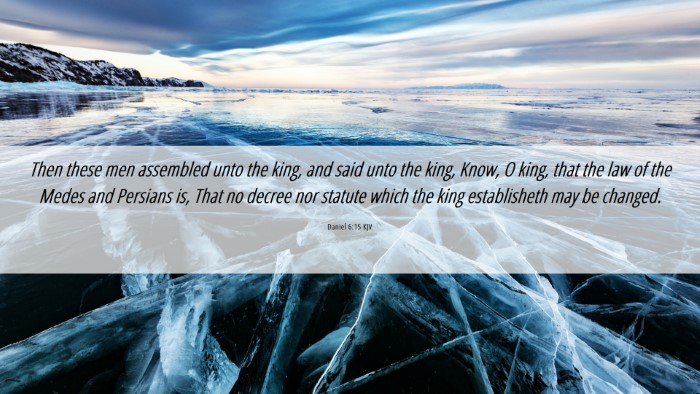 Picture 06 - Daniel 6:15 KJV Desktop Wallpaper - Then these men assembled unto the king, and said - Desktop Bible Verse Wallpaper