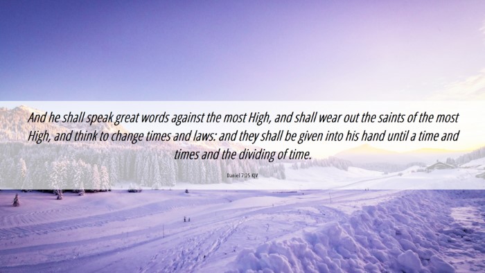 Picture 06 - Daniel 7:25 KJV Desktop Wallpaper - And he shall speak great words against the most - Desktop Bible Verse Wallpaper