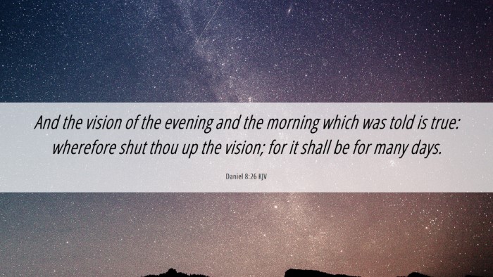Picture 06 - Daniel 8:26 KJV Desktop Wallpaper - And the vision of the evening and the morning - Desktop Bible Verse Wallpaper