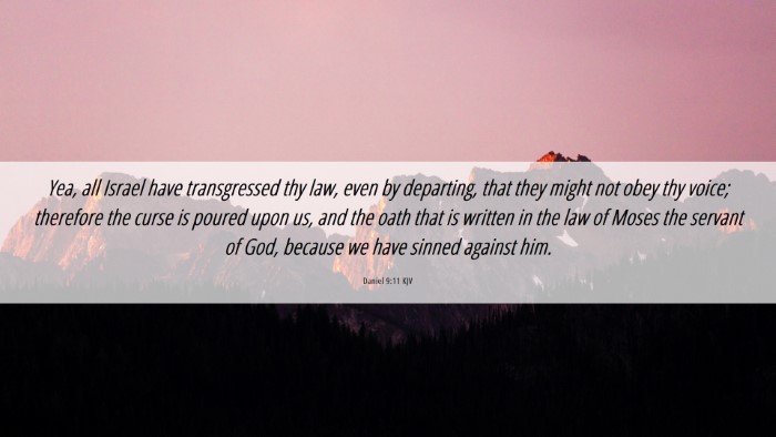 Picture 06 - Daniel 9:11 KJV Desktop Wallpaper - Yea, all Israel have transgressed thy law, even - Desktop Bible Verse Wallpaper
