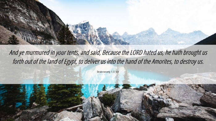 Picture 06 - Deuteronomy 1:27 KJV Desktop Wallpaper - And ye murmured in your tents, and said, Because - Desktop Bible Verse Wallpaper
