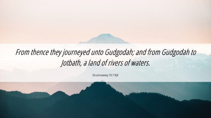 Picture 06 - Deuteronomy 10:7 KJV Desktop Wallpaper - From thence they journeyed unto Gudgodah; and - Desktop Bible Verse Wallpaper