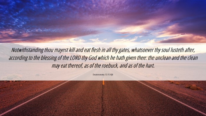 Picture 06 - Deuteronomy 12:15 KJV Desktop Wallpaper - Notwithstanding thou mayest kill and eat flesh in - Desktop Bible Verse Wallpaper