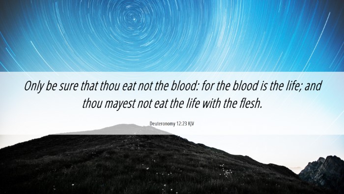 Picture 06 - Deuteronomy 12:23 KJV Desktop Wallpaper - Only be sure that thou eat not the blood: for the - Desktop Bible Verse Wallpaper