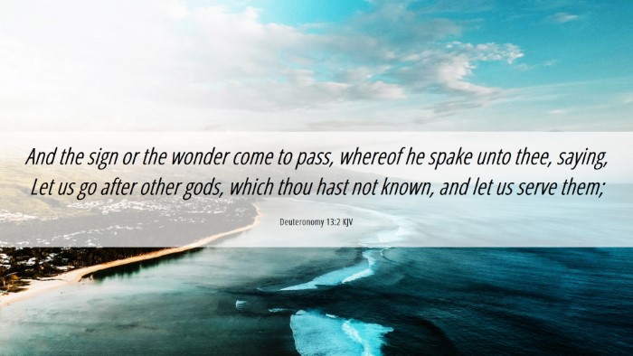 Picture 06 - Deuteronomy 13:2 KJV Desktop Wallpaper - And the sign or the wonder come to pass, whereof - Desktop Bible Verse Wallpaper