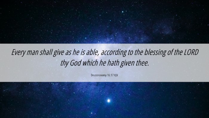 Picture 06 - Deuteronomy 16:17 KJV Desktop Wallpaper - Every man shall give as he is able, according to - Desktop Bible Verse Wallpaper