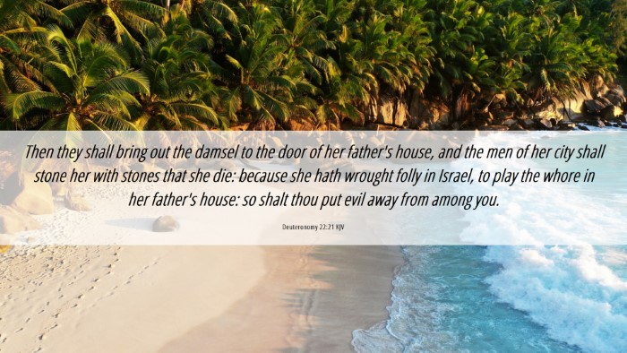 Picture 06 - Deuteronomy 22:21 KJV Desktop Wallpaper - Then they shall bring out the damsel to the door - Desktop Bible Verse Wallpaper