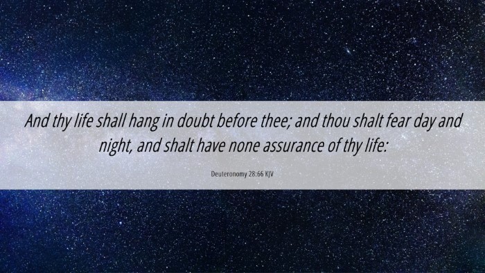 Picture 06 - Deuteronomy 28:66 KJV Desktop Wallpaper - And thy life shall hang in doubt before thee; and - Desktop Bible Verse Wallpaper