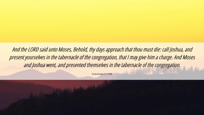 Picture 06 - Deuteronomy 31:14 KJV Desktop Wallpaper - And the LORD said unto Moses, Behold, thy days - Desktop Bible Verse Wallpaper