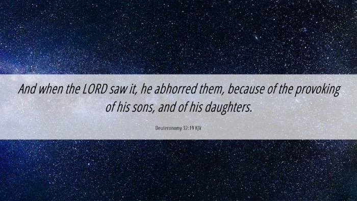 Picture 06 - Deuteronomy 32:19 KJV Desktop Wallpaper - And when the LORD saw it, he abhorred them, - Desktop Bible Verse Wallpaper