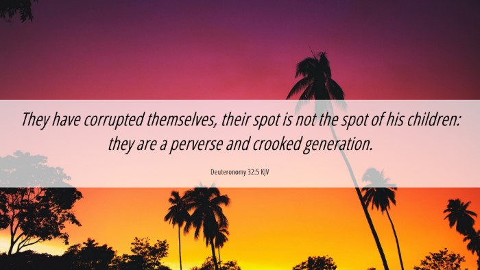Picture 06 - Deuteronomy 32:5 KJV Desktop Wallpaper - They have corrupted themselves, their spot is not - Desktop Bible Verse Wallpaper