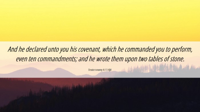 Picture 06 - Deuteronomy 4:13 KJV Desktop Wallpaper - And he declared unto you his covenant, which he - Desktop Bible Verse Wallpaper