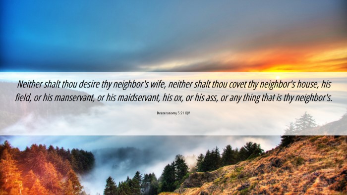 Picture 06 - Deuteronomy 5:21 KJV Desktop Wallpaper - Neither shalt thou desire thy neighbor's wife, - Desktop Bible Verse Wallpaper