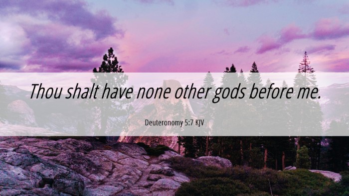 Picture 06 - Deuteronomy 5:7 KJV Desktop Wallpaper - Thou shalt have none other gods before - Desktop Bible Verse Wallpaper