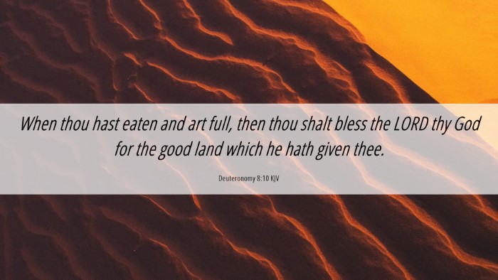 Picture 06 - Deuteronomy 8:10 KJV Desktop Wallpaper - When thou hast eaten and art full, then thou - Desktop Bible Verse Wallpaper