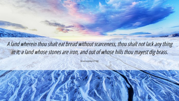 Picture 06 - Deuteronomy 8:9 KJV Desktop Wallpaper - A land wherein thou shalt eat bread without - Desktop Bible Verse Wallpaper