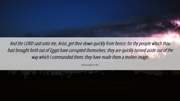 Picture 06 - Deuteronomy 9:12 KJV Desktop Wallpaper - And the LORD said unto me, Arise, get thee down - Desktop Bible Verse Wallpaper