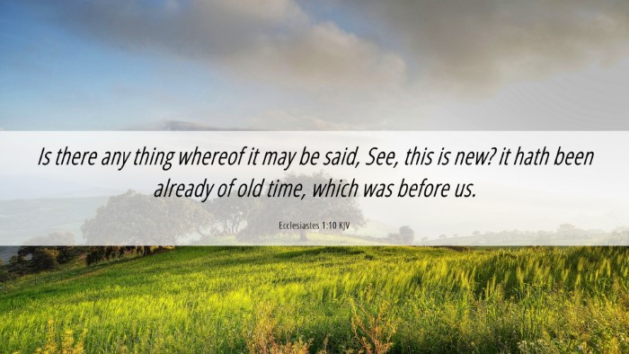 Picture 06 - Ecclesiastes 1:10 KJV Desktop Wallpaper - Is there any thing whereof it may be said, See, - Desktop Bible Verse Wallpaper