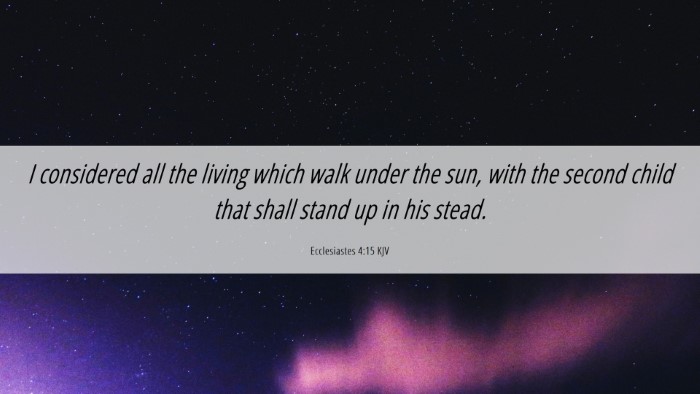 Picture 06 - Ecclesiastes 4:15 KJV Desktop Wallpaper - I considered all the living which walk under the - Desktop Bible Verse Wallpaper