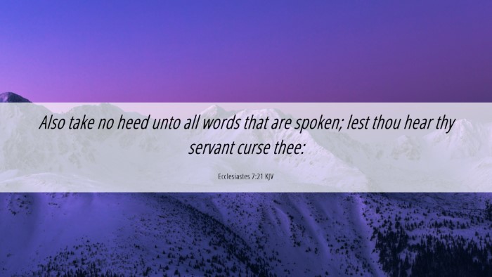 Picture 06 - Ecclesiastes 7:21 KJV Desktop Wallpaper - Also take no heed unto all words that are spoken; - Desktop Bible Verse Wallpaper