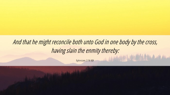 Picture 06 - Ephesians 2:16 KJV Desktop Wallpaper - And that he might reconcile both unto God in one - Desktop Bible Verse Wallpaper