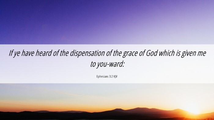 Picture 06 - Ephesians 3:2 KJV Desktop Wallpaper - If ye have heard of the dispensation of the grace - Desktop Bible Verse Wallpaper