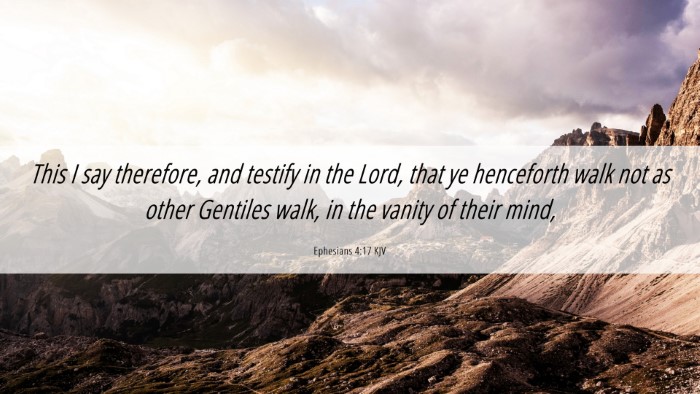 Picture 06 - Ephesians 4:17 KJV Desktop Wallpaper - This I say therefore, and testify in the Lord, - Desktop Bible Verse Wallpaper