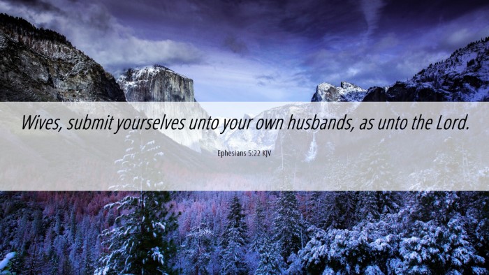 Picture 06 - Ephesians 5:22 KJV Desktop Wallpaper - Wives, submit yourselves unto your own husbands, - Desktop Bible Verse Wallpaper