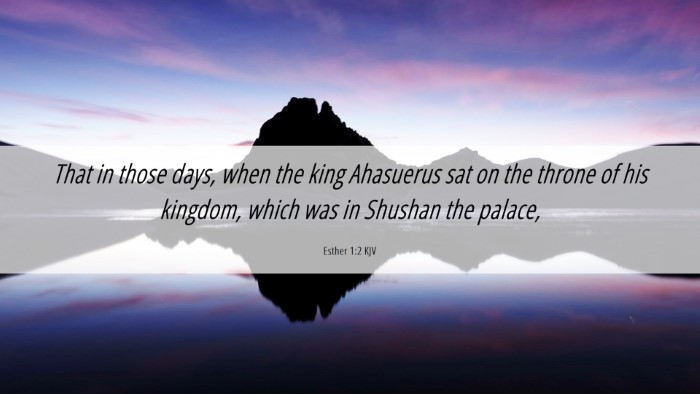 Picture 06 - Esther 1:2 KJV Desktop Wallpaper - That in those days, when the king Ahasuerus sat - Desktop Bible Verse Wallpaper
