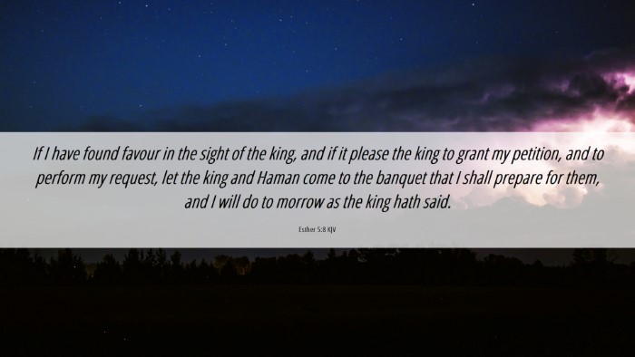Picture 06 - Esther 5:8 KJV Desktop Wallpaper - If I have found favour in the sight of the king, - Desktop Bible Verse Wallpaper