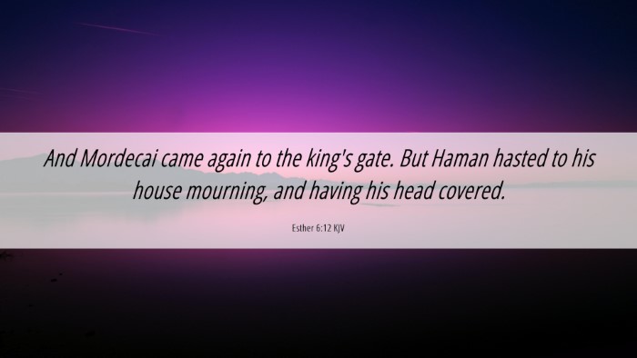 Picture 06 - Esther 6:12 KJV Desktop Wallpaper - And Mordecai came again to the king's gate. But - Desktop Bible Verse Wallpaper