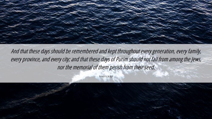 Picture 06 - Esther 9:28 KJV Desktop Wallpaper - And that these days should be remembered and kept - Desktop Bible Verse Wallpaper